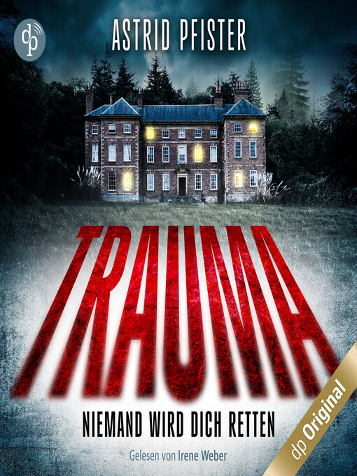 Title details for Trauma--Niemand wird dich retten (Ungekürzt) by Astrid Pfister - Wait list